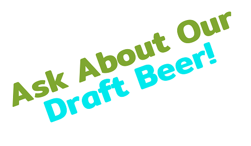 Ask About Our Draft Beer 2